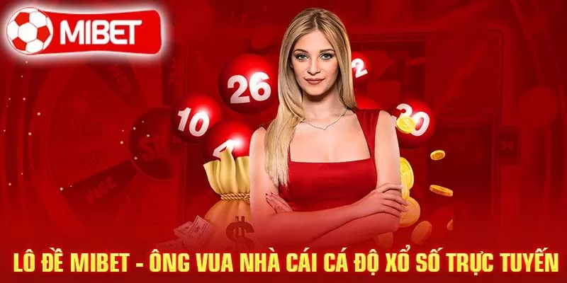 Dự đoán kết quả xổ số lô đề hấp dẫn tại MiBet