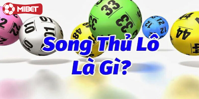 Tìm hiểu về định nghĩa song thủ đề lô