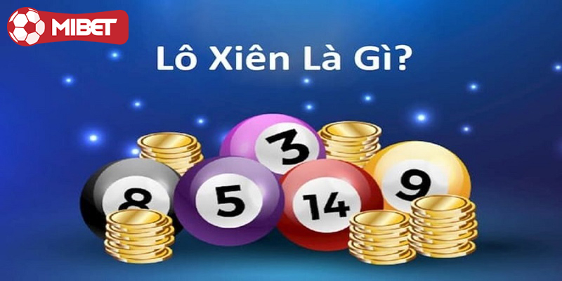 Giới thiệu về lô đề xiên là gì?