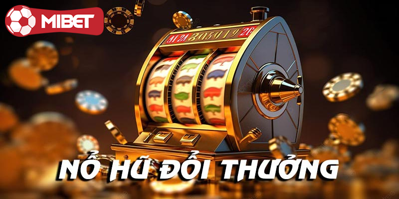 Tìm hiểu sảnh game nổ hũ thưởng khủng