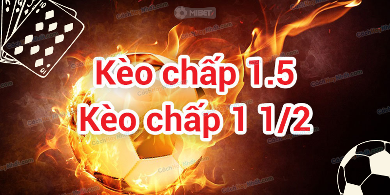 Cách đọc kèo 1 1/2 như thế nào?