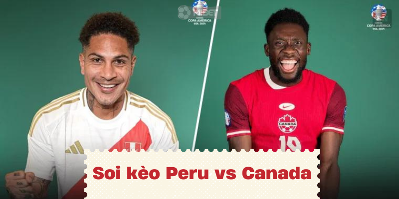 Nhận định, soi kèo Peru vs Canada vào lúc 05:00 ngày 26/06 COPA AMERICA 2024