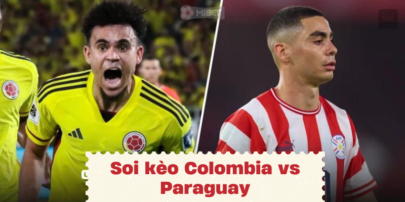 Nhận định, soi kèo Colombia vs Paraguay vào lúc 05:00 ngày 25/06 COPA AMERICA 2024