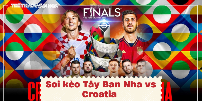 Nhận định, soi kèo Tây Ban Nha vs Croatia vào lúc 23:00 ngày 15/06 EURO 2024