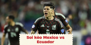 Nhận định, soi kèo Mexico vs Ecuador vào lúc 07:00 ngày 01/07 COPA AMERICA 2024