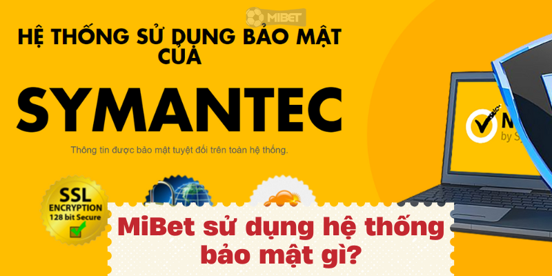 An toàn trải nghiệm hệ thống bảo mật trên MiBet