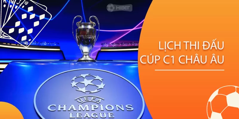 Lịch thi đấu Champions League tận hưởng trận đấu chung kết đỉnh cao