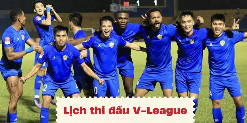 Lịch thi đấu V-League cập nhật theo các vòng đấu