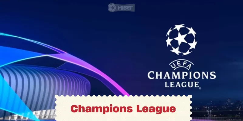 Champions League và sức hút của giải bóng đá hàng đầu châu Âu